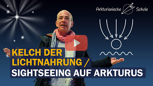 Titelbild Youtube KELCH DER LICHTNAHRUNG / Sightseeing auf Arkturus - Arkturianische Akademie - Offenes Treffen vom 31.03.2024